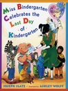 Cover image for Miss Bindergarten Celebrates the Last Day of Kindergarten